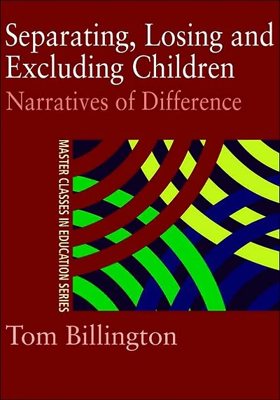 Separating, Losing and Excluding Children: Narratives of Difference