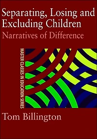 Separating, Losing and Excluding Children: Narratives of Difference