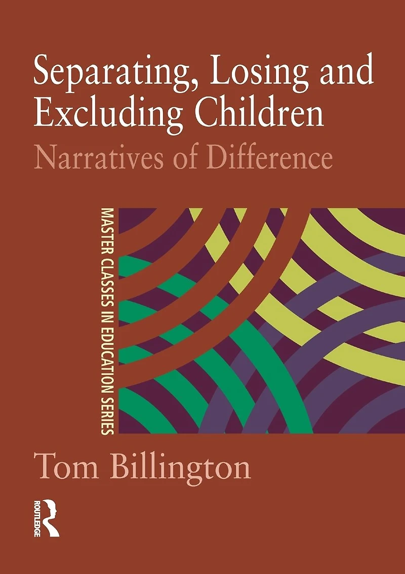 Separating, Losing and Excluding Children: Narratives of Difference