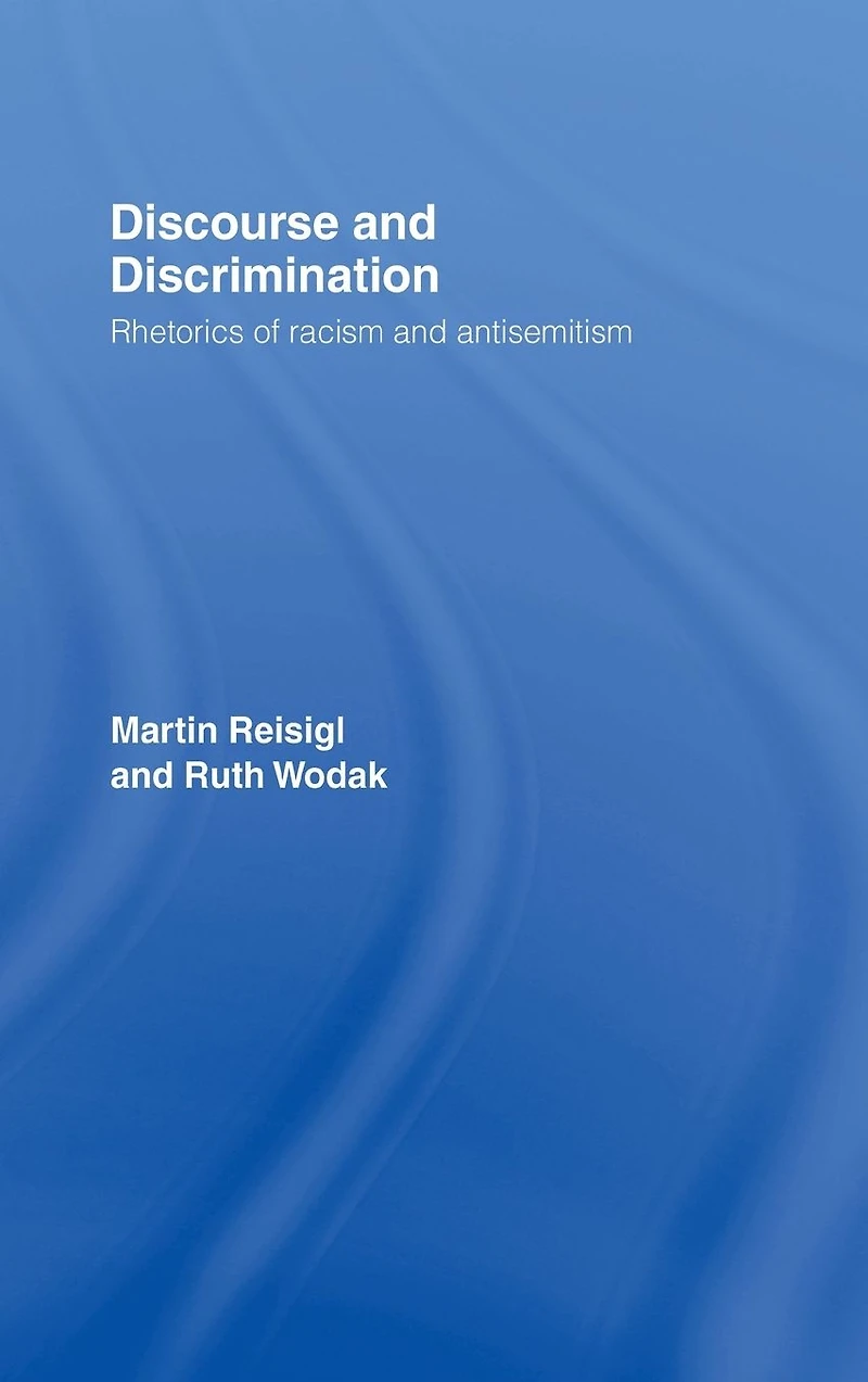 Discourse and Discrimination: Rhetorics of Racism Antisemitism