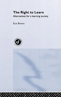 The Right to Learn: Alternatives for a Learning Society