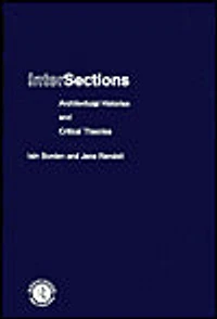 Intersections: Architectural Histories and Critical Theories