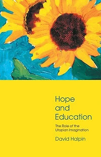 Hope and Education: the Role of Utopian Imagination