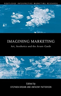Imagining Marketing: Art, Aesthetics and the Avant-Garde