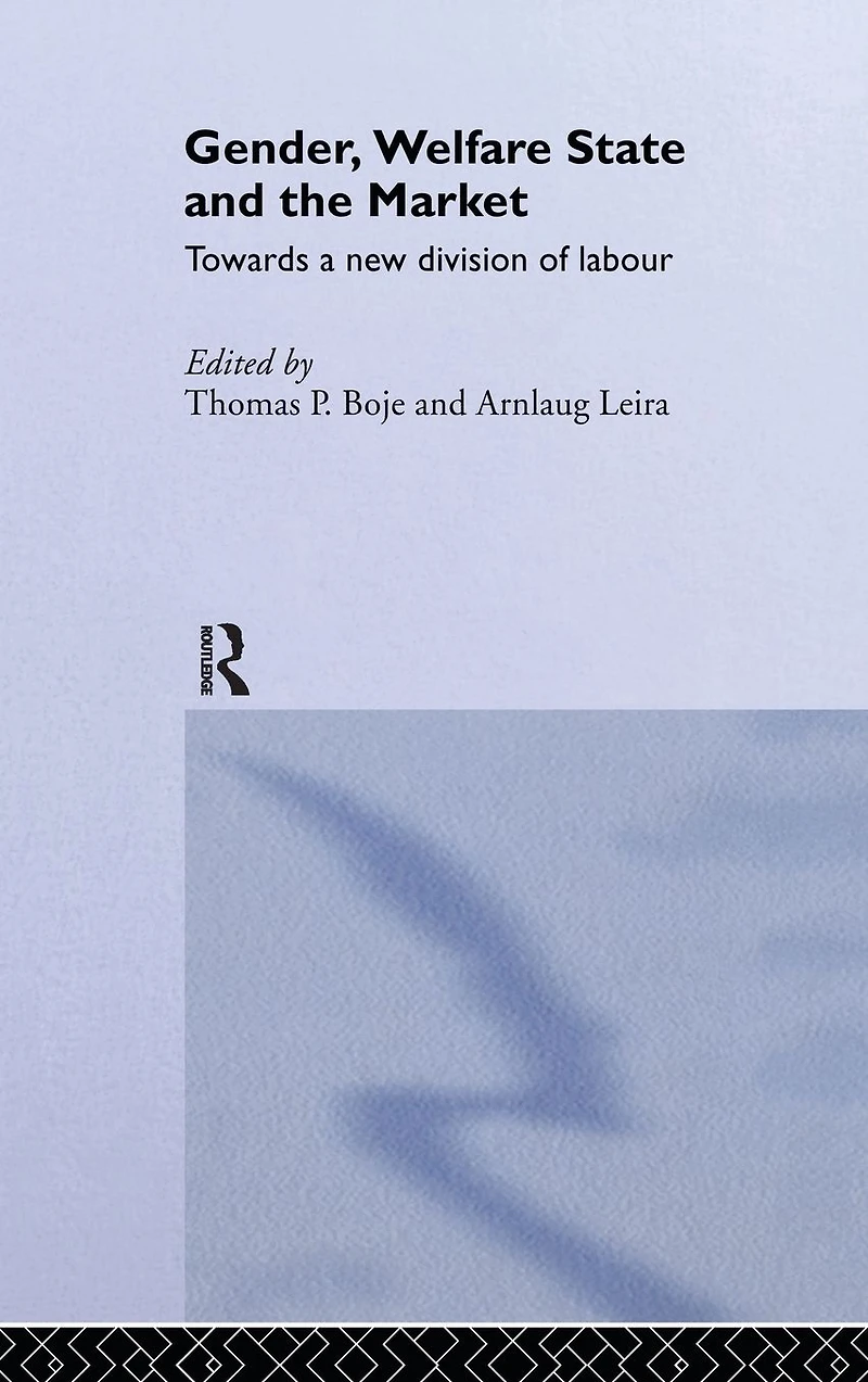 Gender, Welfare State and the Market: Towards a New Division of Labour