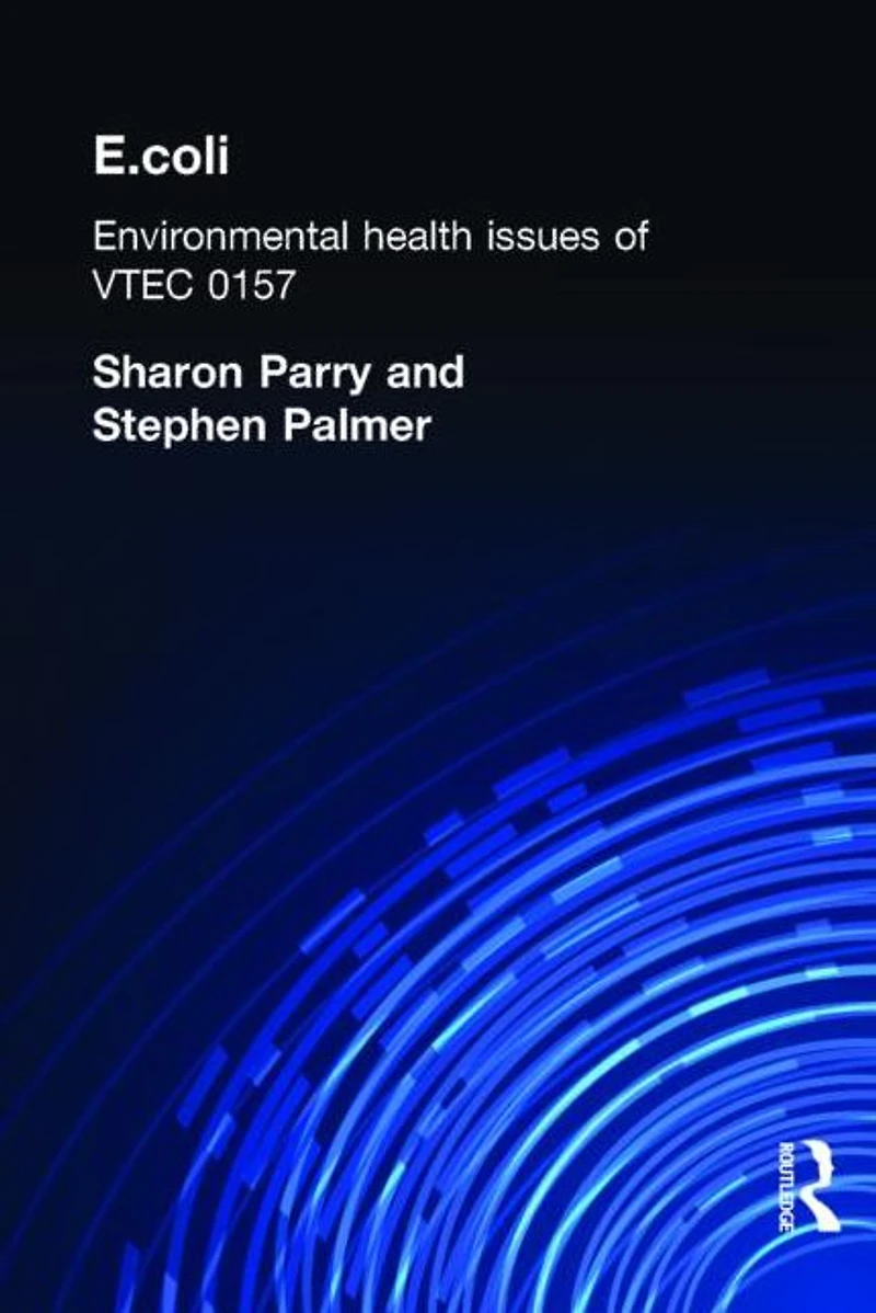 E.coli: Environmental Health Issues of VTEC 0157