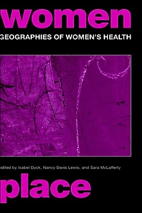Geographies of Women's Health: Place, Diversity and Difference