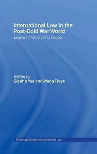 International Law the Post-Cold War World: Essays Memory of Li Haopei