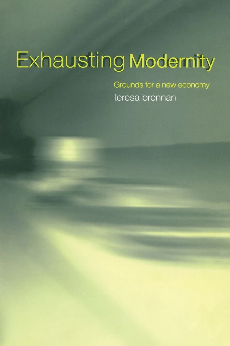 Exhausting Modernity: Grounds for a New Economy