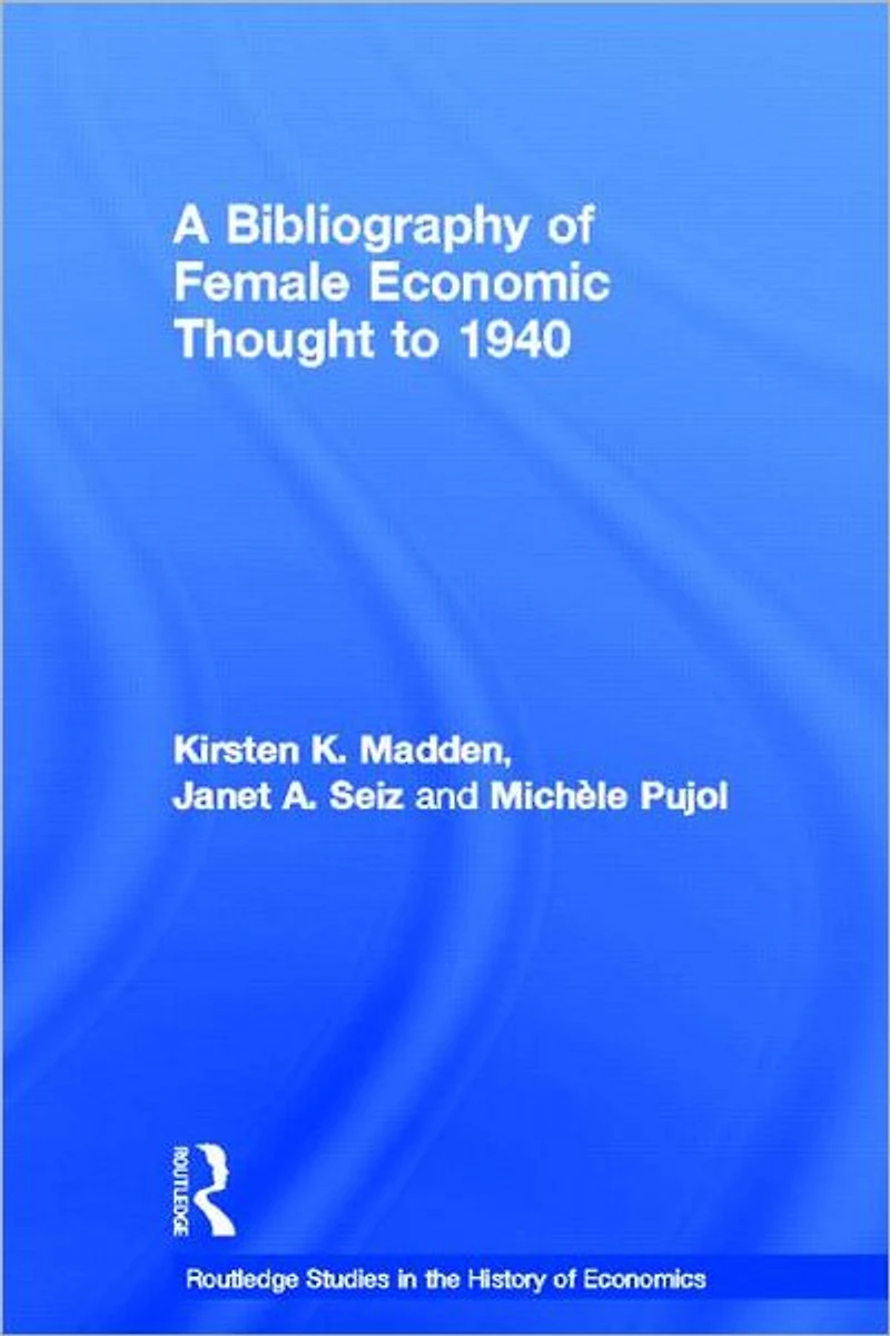 A Bibliography of Female Economic Thought up to 1940