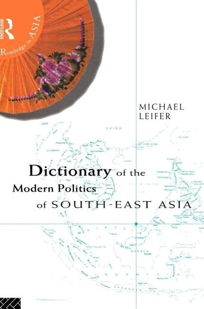 Dictionary of the Modern Politics Southeast Asia