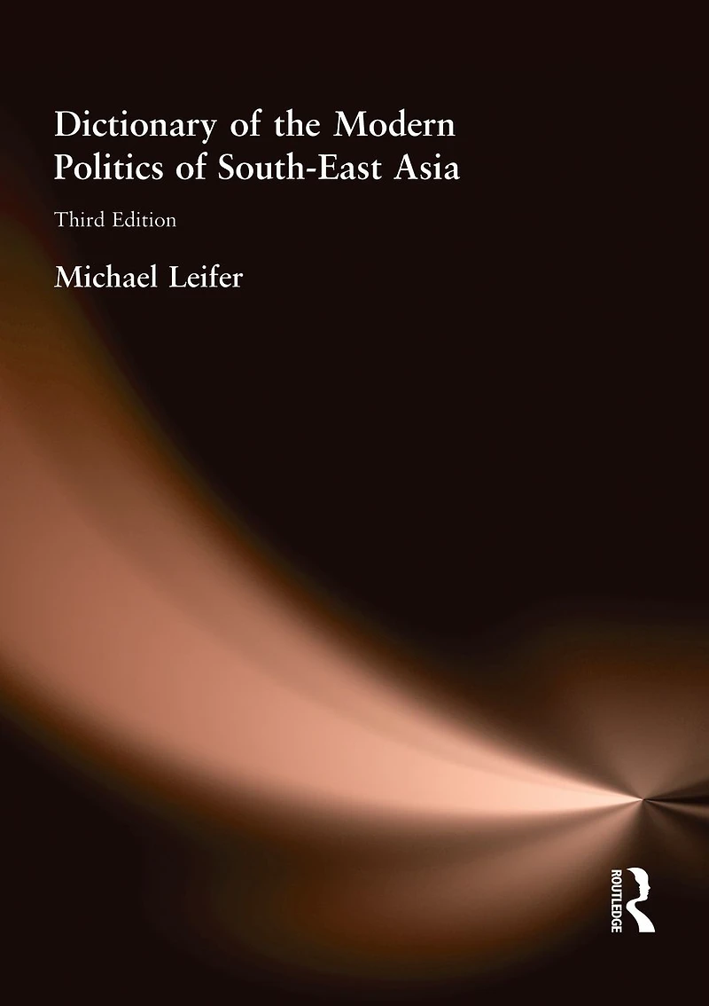 Dictionary of the Modern Politics Southeast Asia