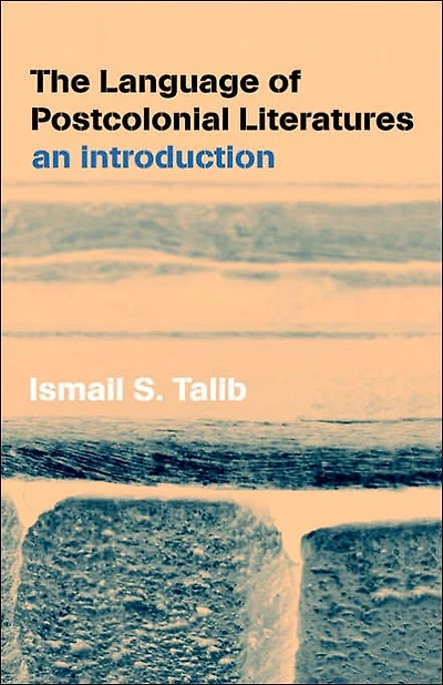The Language of Postcolonial Literatures: An Introduction