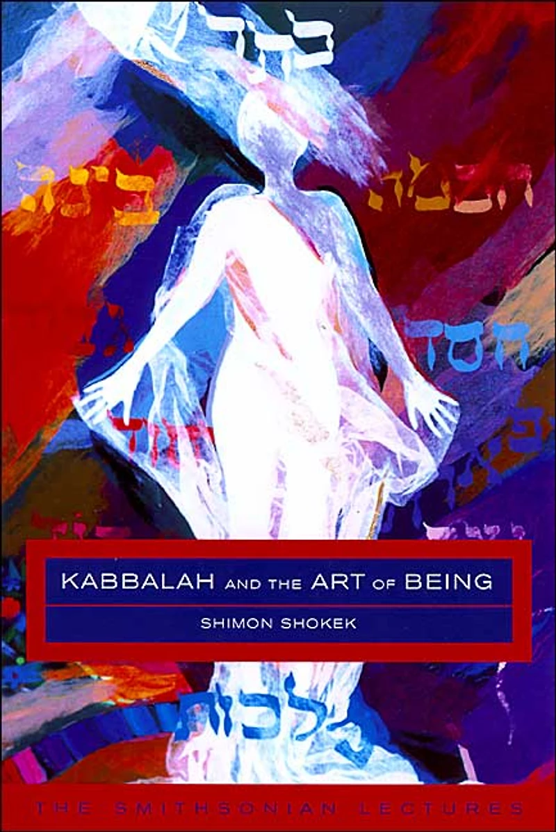 Kabbalah and The Art of Being: Smithsonian Lectures