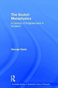 The Scotch Metaphysics: A Century of Enlightenment Scotland