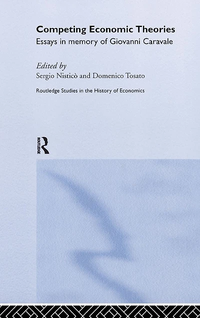 Competing Economic Theories: Essays Honour of Giovanni Caravale