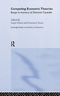 Competing Economic Theories: Essays Honour of Giovanni Caravale