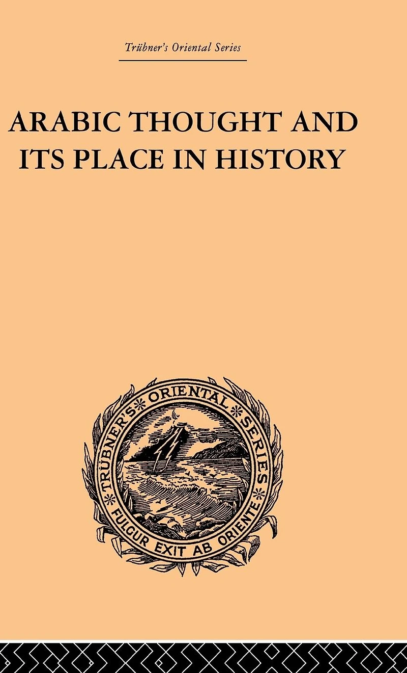 Arabic Thought and Its Place History