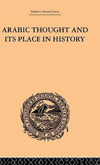 Arabic Thought and Its Place History