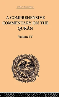 A Comprehensive Commentary on the Quran: Comprising Sale's Translation and Preliminary Discourse: Volume IV