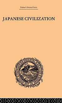Japanese Civilization, its Significance and Realization: Nichirenism the National Principles