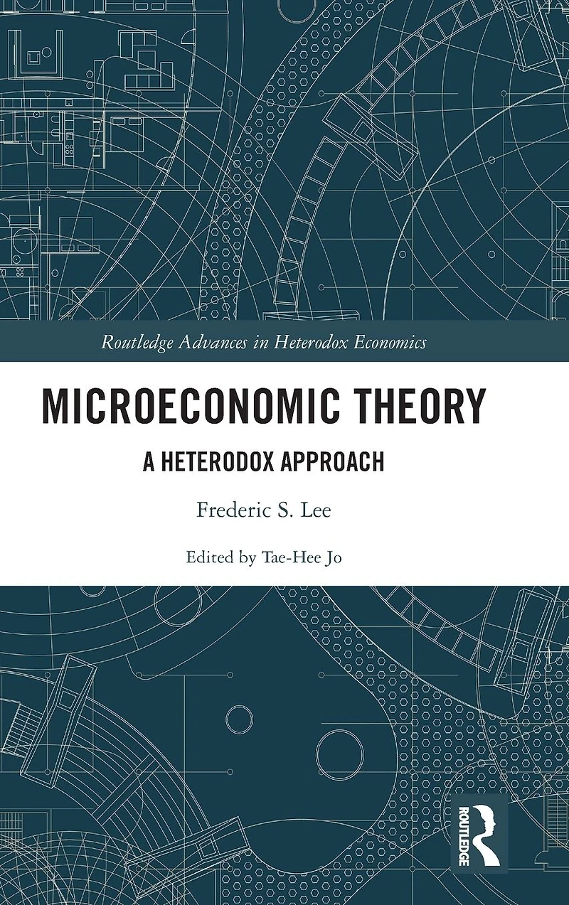 Microeconomic Theory: A Heterodox Approach