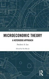 Microeconomic Theory: A Heterodox Approach