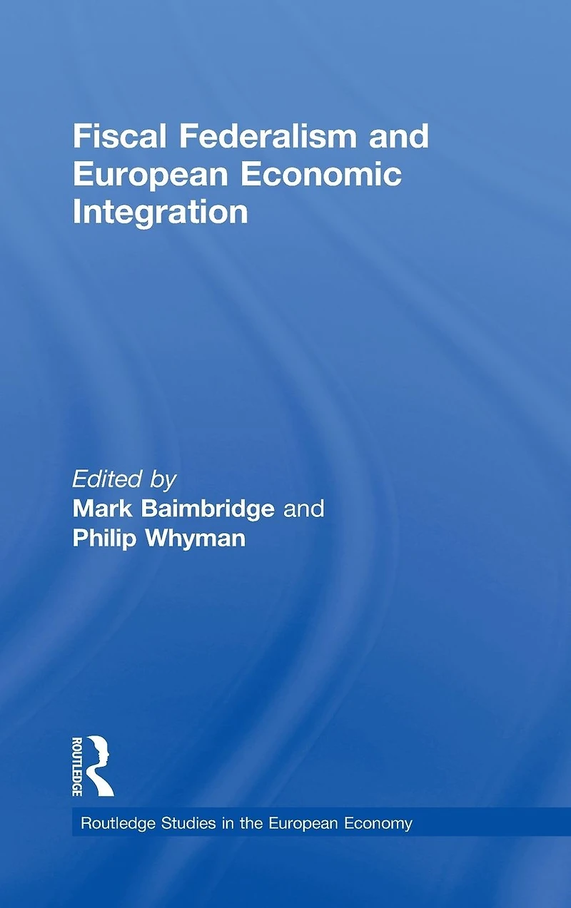Fiscal Federalism and European Economic Integration