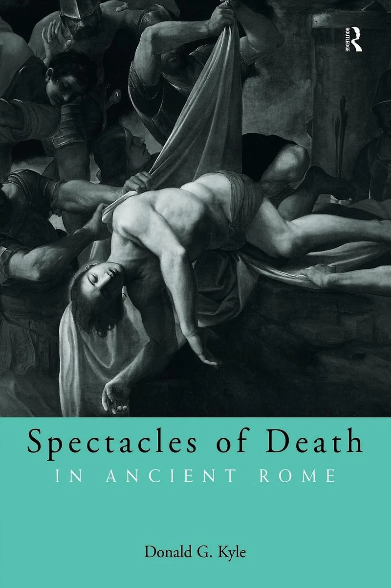 Spectacles of Death Ancient Rome