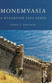 Monemvasia: A Byzantine City State