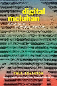 Digital McLuhan: A Guide to the Information Millennium