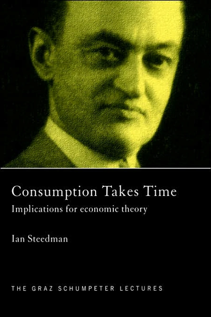 Consumption Takes Time: Implications for Economic Theory