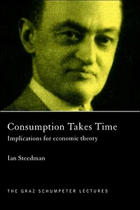 Consumption Takes Time: Implications for Economic Theory
