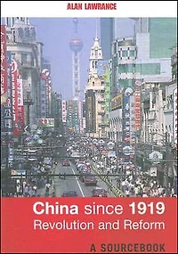 China Since 1919 - Revolution and Reform: A Sourcebook