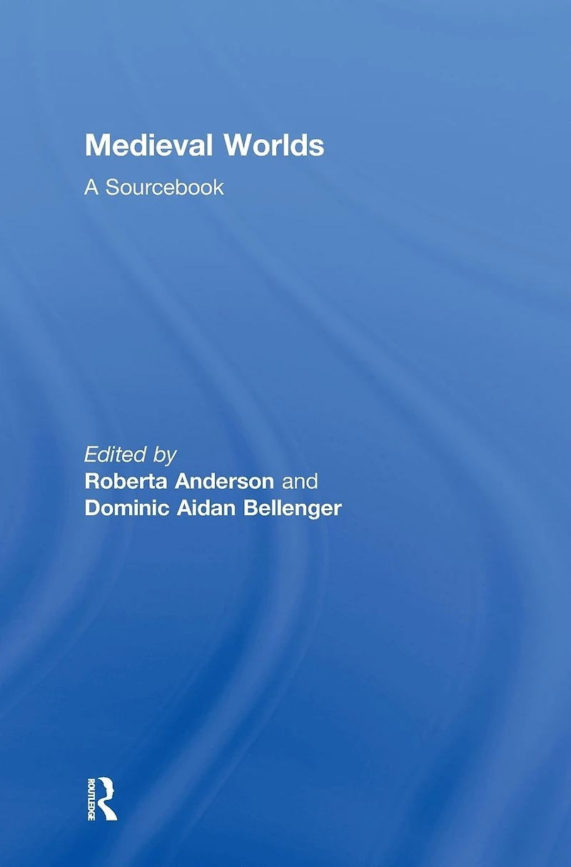 Medieval Worlds: A Sourcebook