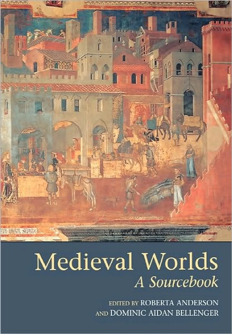 Medieval Worlds: A Sourcebook