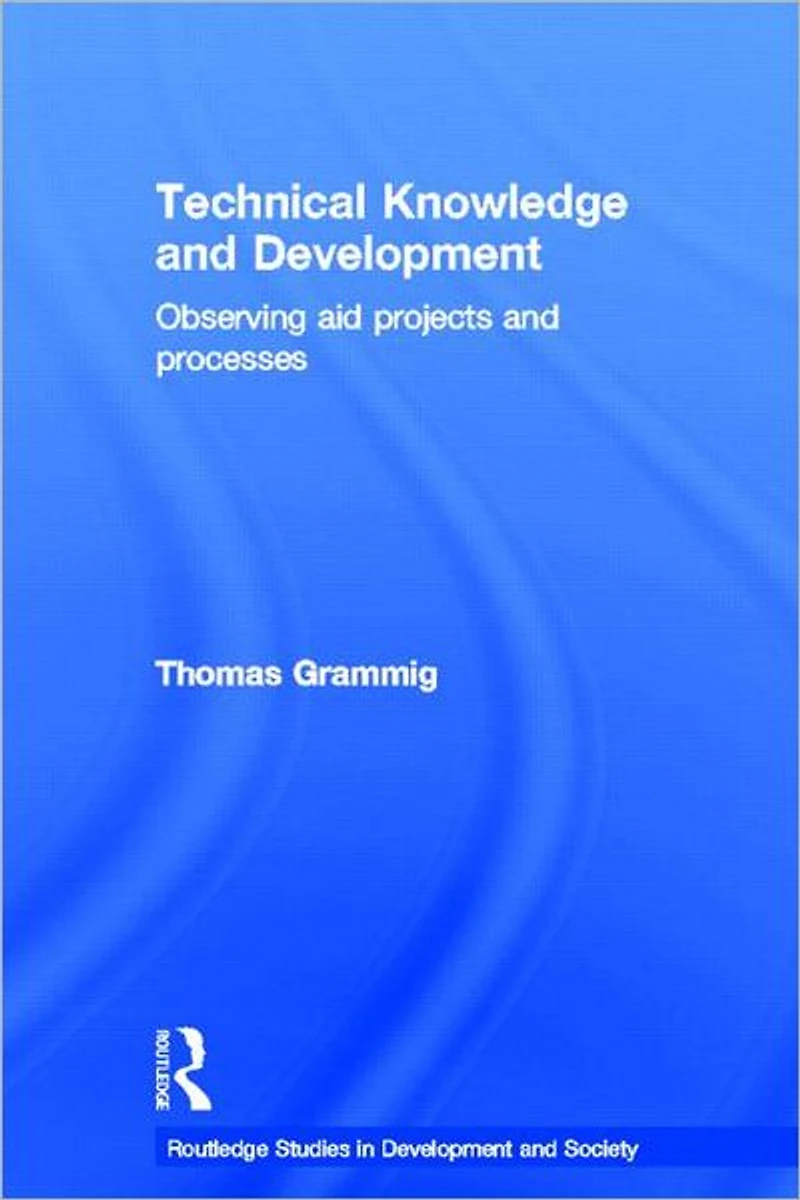 Technical Knowledge and Development: Observing Aid Projects Processes