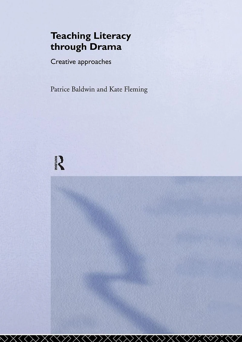 Teaching Literacy through Drama: Creative Approaches