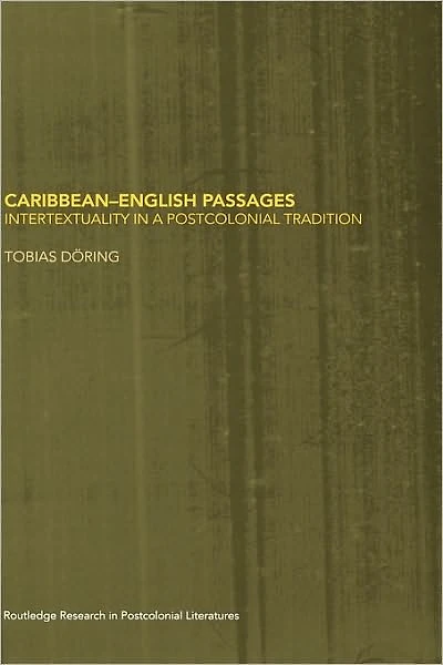 Caribbean-English Passages: Intertexuality a Postcolonial Tradition