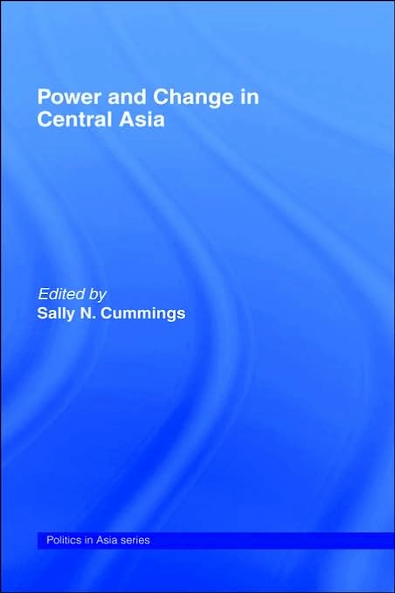 Power and Change Central Asia