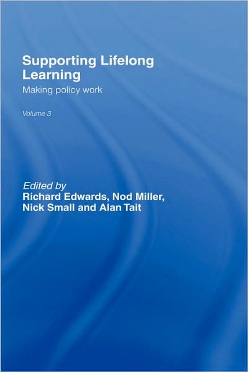 Supporting Lifelong Learning: Volume III: Making Policy Work