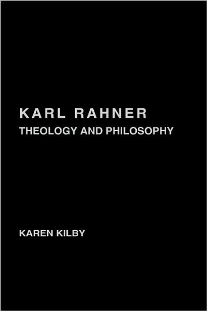 Karl Rahner: Theology and Philosophy