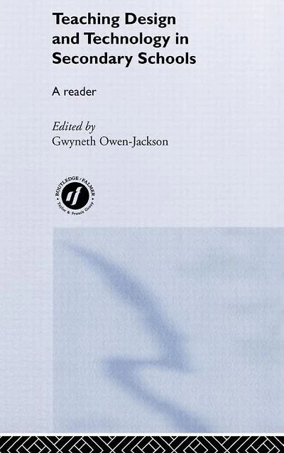 Teaching Design and Technology Secondary Schools: A Reader