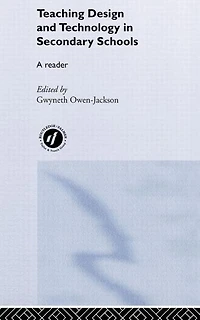 Teaching Design and Technology Secondary Schools: A Reader