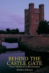 Behind the Castle Gate: From Middle Ages to Renaissance