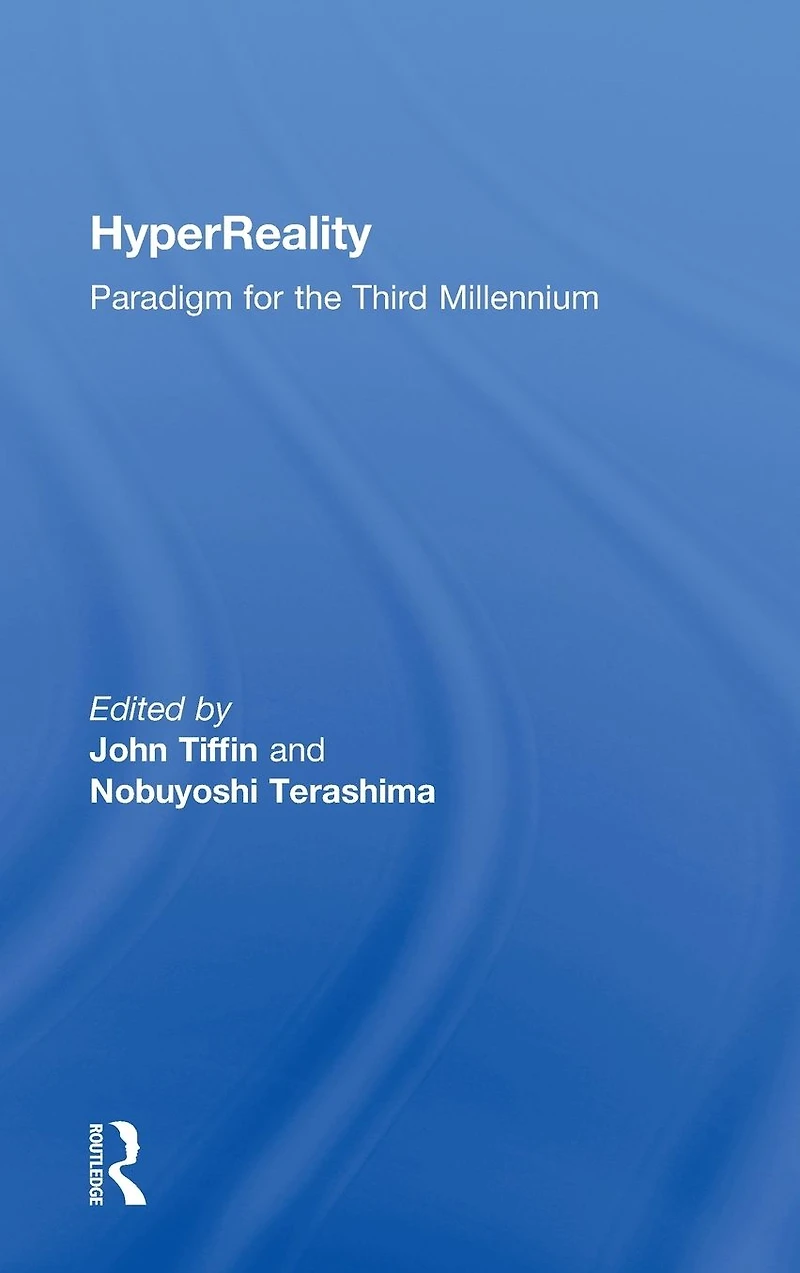 HyperReality: Paradigm for the Third Millenium