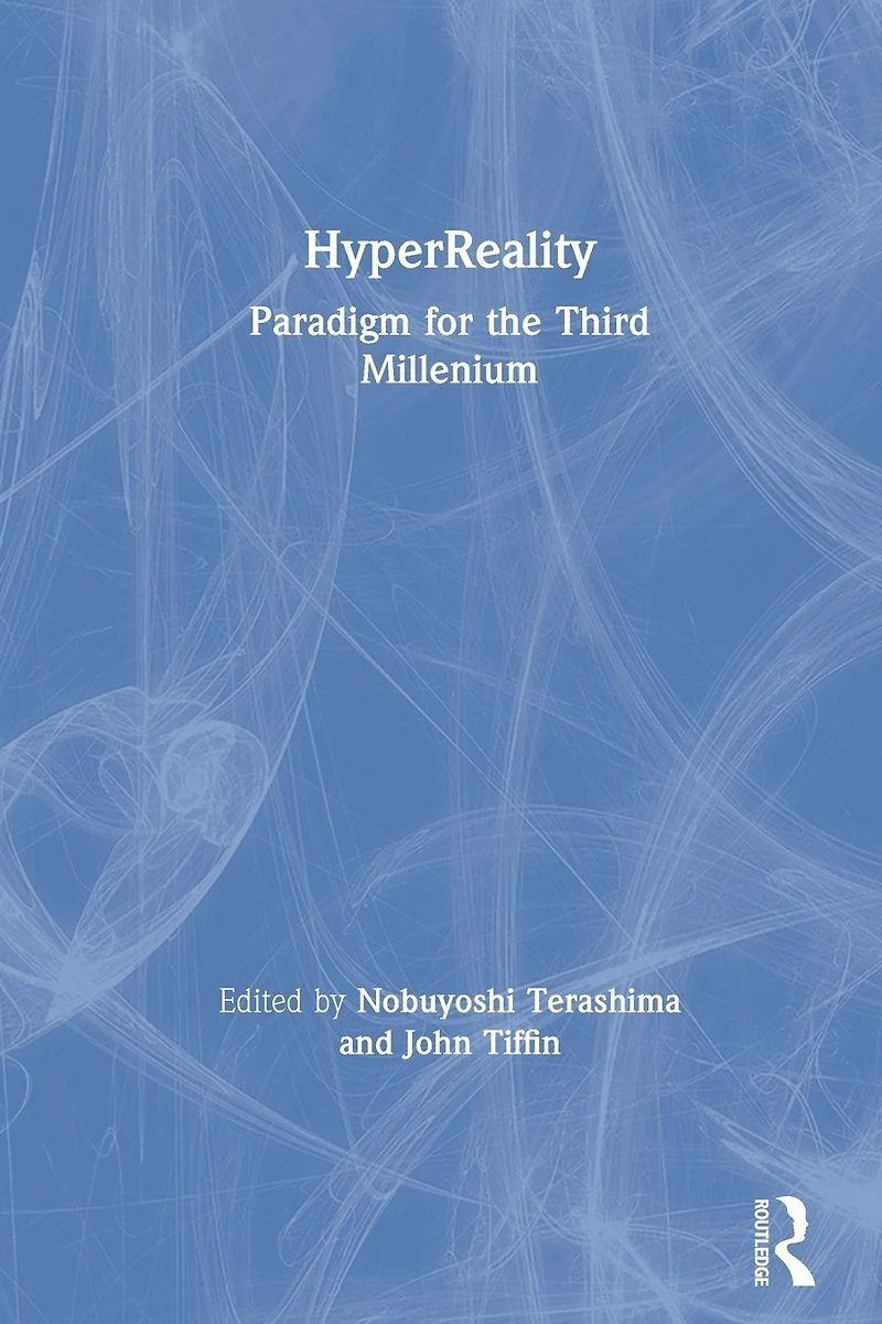 HyperReality: Paradigm for the Third Millenium