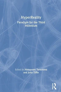 HyperReality: Paradigm for the Third Millenium