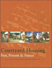 Courtyard Housing: Past, Present and Future
