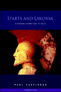 Sparta and Lakonia: A Regional History 1300-362 BC